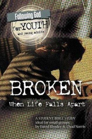 Cover of Following God for Young Adults: Broken