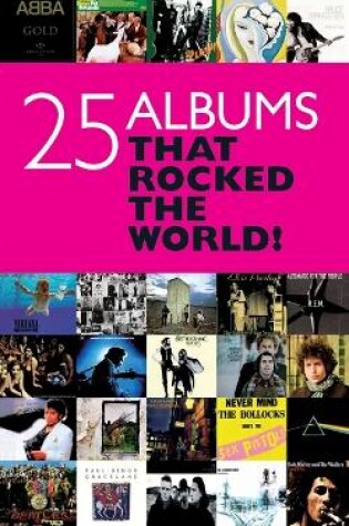 Cover of Twenty Five Albums That Rocked Your World