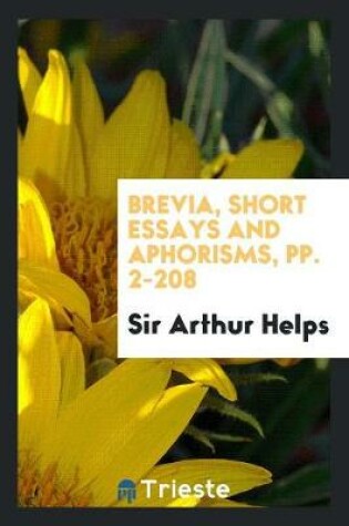 Cover of Brevia, Short Essays and Aphorisms, Pp. 2-208