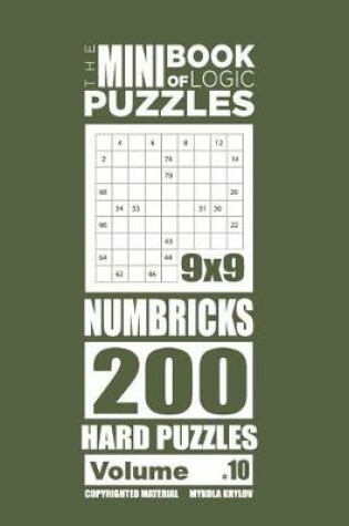 Cover of The Mini Book of Logic Puzzles - Numbricks 200 Hard (Volume 10)