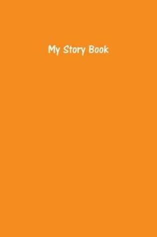 Cover of My Story Book - Create Your Own Picture Book with Tangerine Cover