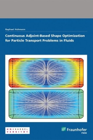 Cover of Continuous Adjoint-Based Shape Optimization for Particle Transport Problems in Fluids.