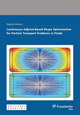 Book cover for Continuous Adjoint-Based Shape Optimization for Particle Transport Problems in Fluids.