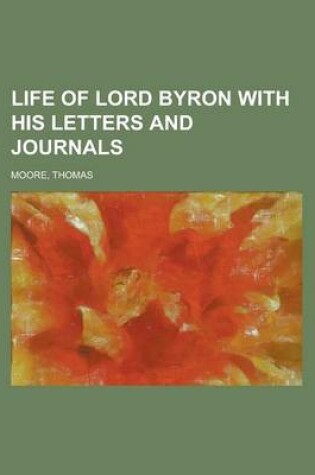 Cover of Life of Lord Byron with His Letters and Journals Volume 2