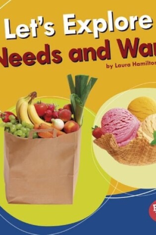 Cover of Let's Explore Needs and Wants