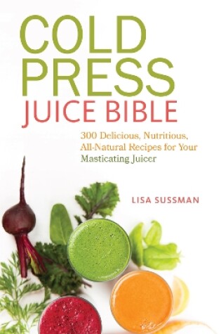 Cover of Cold Press Juice Bible