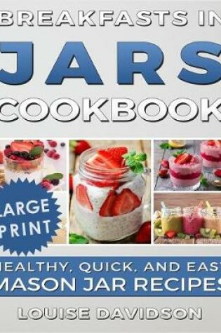 Cover of Breakfasts in Jars Cookbook ***Large Print Edition***