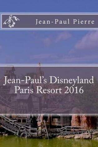 Cover of Jean-Paul's Disneyland Paris Resort 2016