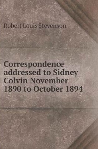 Cover of Correspondence addressed to Sidney Colvin November 1890 to October 1894