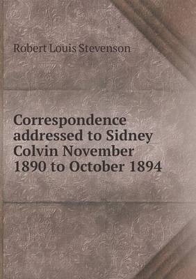 Book cover for Correspondence addressed to Sidney Colvin November 1890 to October 1894