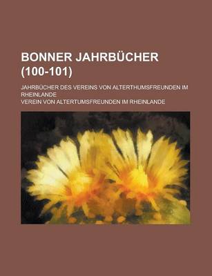 Book cover for Bonner Jahrbucher; Jahrbucher Des Vereins Von Alterthumsfreunden Im Rheinlande (100-101 )