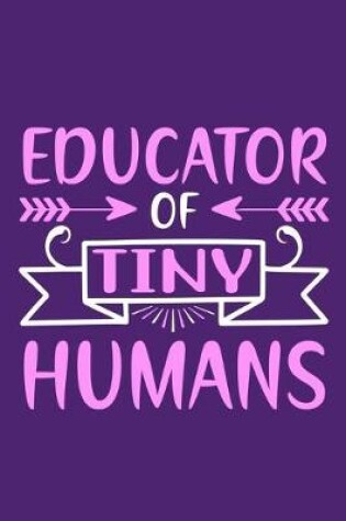 Cover of Educator Of Tiny Humans