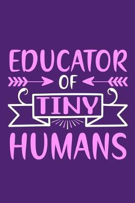 Book cover for Educator Of Tiny Humans