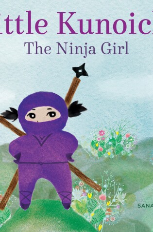 Cover of Little Kunoichi the Ninja Girl