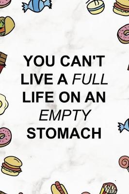 Book cover for You Can´t Live A Full Life On An Empty Stomach
