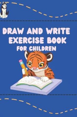 Cover of Draw And Write Exercise Book Children