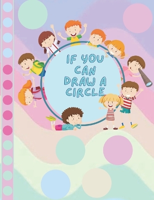 Book cover for If You Can Draw A Circle