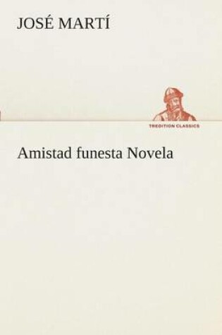Cover of Amistad funesta Novela
