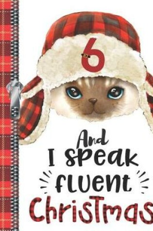 Cover of 6 And I Speak Fluent Christmas