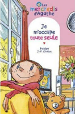 Cover of Les Mercredis D'Agathe/Je M'Occupe Toute Seule