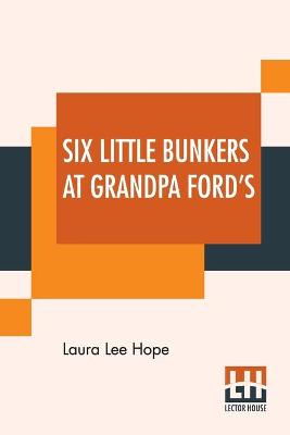 Book cover for Six Little Bunkers At Grandpa Ford'S