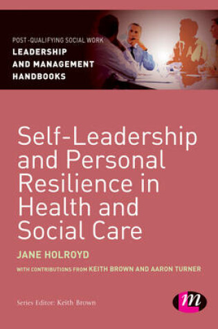 Cover of Self-Leadership and Personal Resilience in Health and Social Care