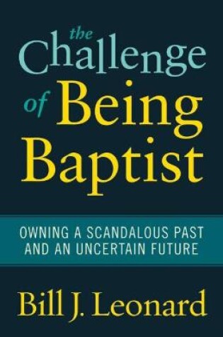 Cover of The Challenge of Being Baptist