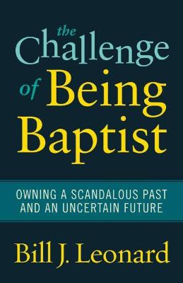 Book cover for The Challenge of Being Baptist