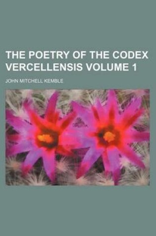 Cover of The Poetry of the Codex Vercellensis Volume 1