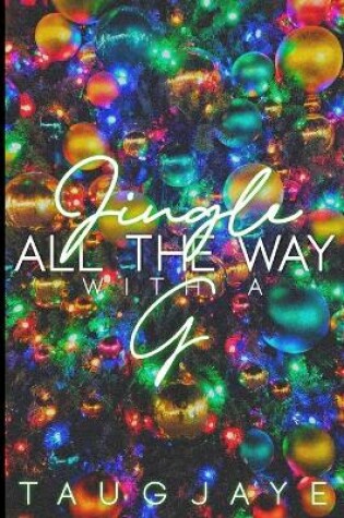 Cover of Jingle All the Way With A G