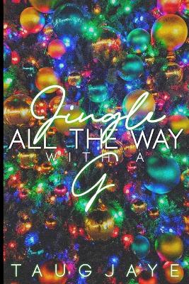 Book cover for Jingle All the Way With A G