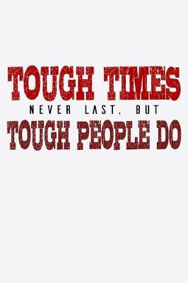 Book cover for Tough Times Never Last But Tough People Do