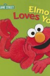 Book cover for Elmo Loves You!