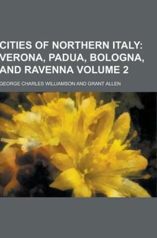 Cover of Cities of Northern Italy Volume 2