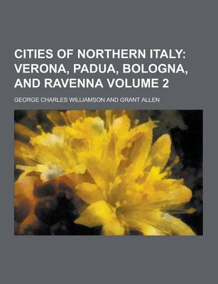 Book cover for Cities of Northern Italy Volume 2