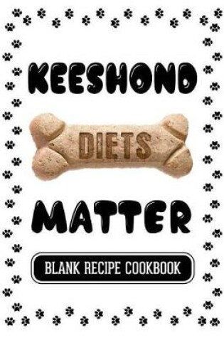 Cover of Keeshond Diets Matter