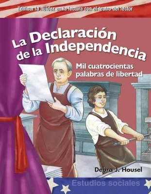 Cover of La Declaraci n de la Independencia: Mil cuatrocientas palabras de libertad (The Declaration of Independence: Fourteen Hundred Words of Freedom)