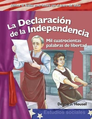 Book cover for La Declaraci n de la Independencia: Mil cuatrocientas palabras de libertad (The Declaration of Independence: Fourteen Hundred Words of Freedom)