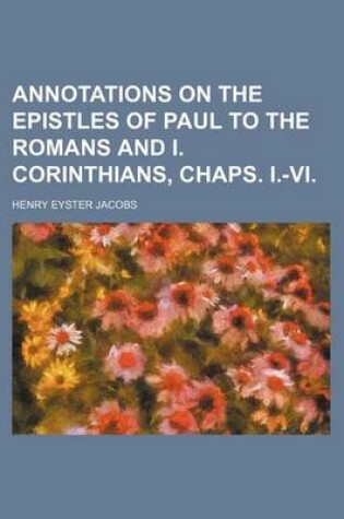 Cover of Annotations on the Epistles of Paul to the Romans and I. Corinthians, Chaps. I.-VI.