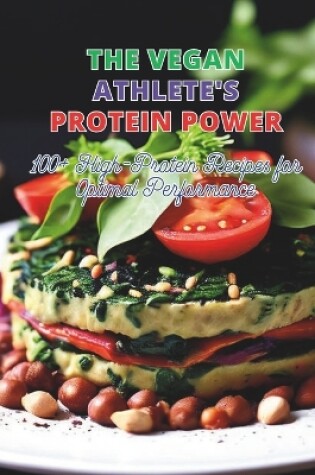 Cover of The Vegan Athlete's Protein Power