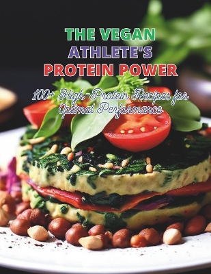 Book cover for The Vegan Athlete's Protein Power