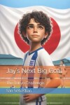 Book cover for Jay's Next Big Goal