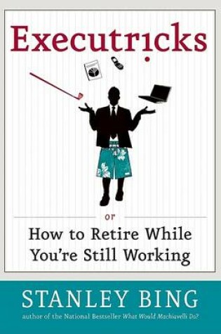 Cover of Executricks Or How To Retire While You're Still Working