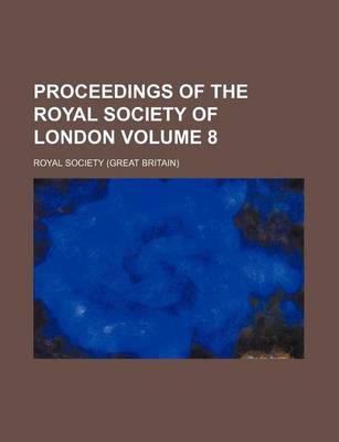 Book cover for Proceedings of the Royal Society of London Volume 8