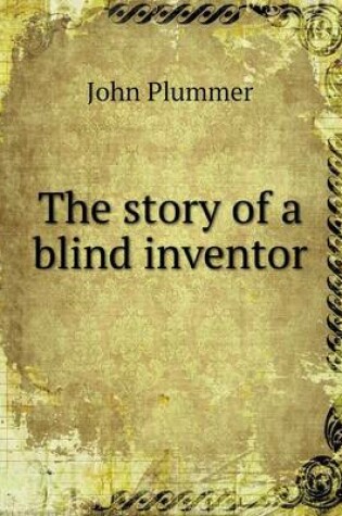 Cover of The Story of a Blind Inventor