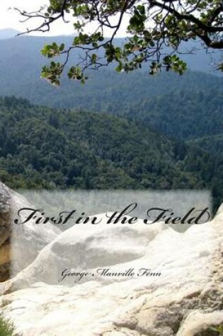 Cover of First in the Field