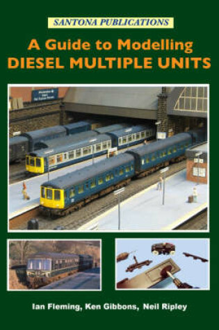 Cover of A Guide to Modelling Diesel Multiple Units