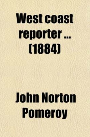 Cover of West Coast Reporter; Containing All the Decisions as Fast as Filed of the Following Courts United States Circuit and District Courts of California, Colorado, Nevada, and Oregon, and the Supreme Courts of Arizona, California, Volume 2