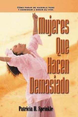 Cover of Mujeres Que Hacen Demasiado