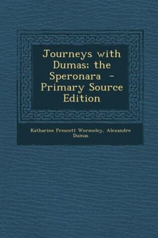 Cover of Journeys with Dumas; The Speronara - Primary Source Edition